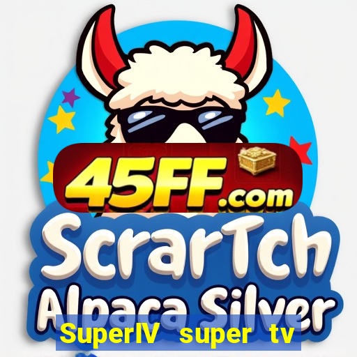 SuperIV super tv ao vivo super tv